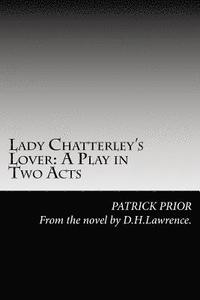 bokomslag Lady Chatterley's Lover: A Play in Two Acts