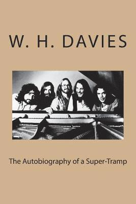 W. H. Davies - The Autobiography of a Super-Tramp, Häftad