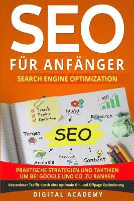 bokomslag SEO für Anfänger: Search Engine Optimization. Praktische Strategien und Taktiken um bei Google und Co. zu ranken. Kostenloser Traffic du