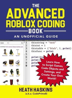 The Advanced Roblox Coding Book: An Unofficial Guide 1