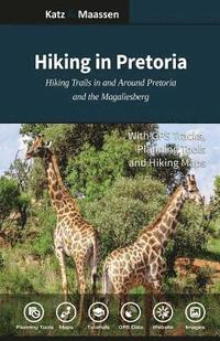 bokomslag Hiking in Pretoria: Hiking Trails in and Around Pretoria and the Magaliesberg