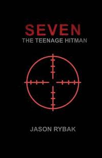 bokomslag Seven: The Teenage Hitman