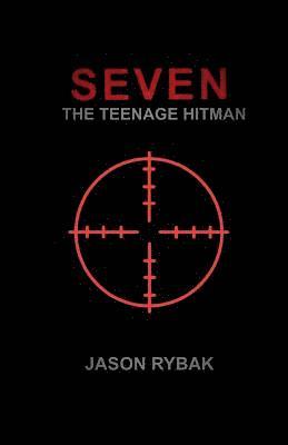 Jason Rybak - Seven: The Teenage Hitman, Häftad