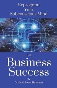 bokomslag Reprogram Your Subconscious Mind for Business Success