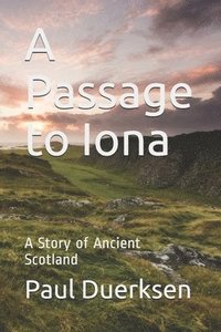 bokomslag A Passage to Iona: A Story of Ancient Scotland