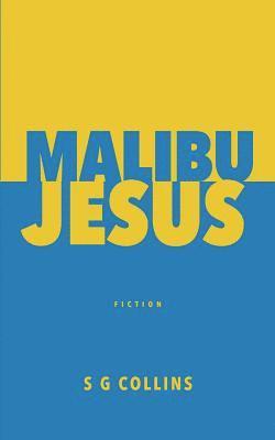 S. G. Collins - Malibu Jesus, Häftad