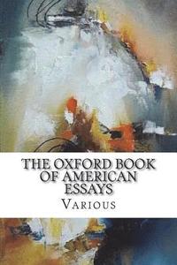 bokomslag The Oxford Book of American Essays