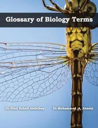 bokomslag Glossary of Biology Terms: Glossary of Biology Terms (English - Arabic)