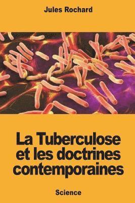 bokomslag La Tuberculose et les doctrines contemporaines