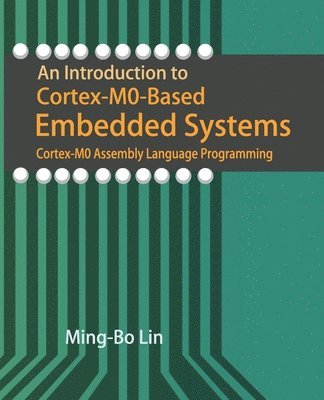 An Introduction to Cortex-M0-Based Embedded Systems: Cortex-M0 Assembly Language Programming 1