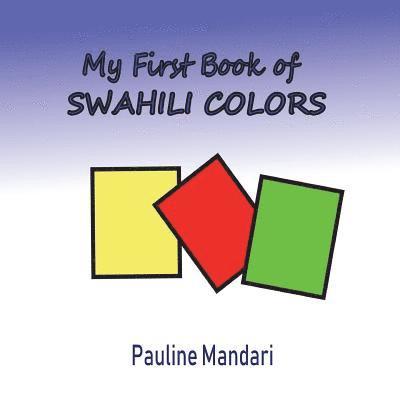 My First Book of Swahili Colors 1