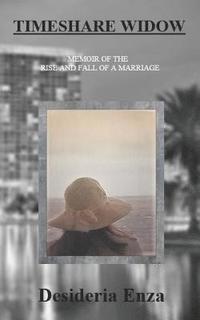 bokomslag Timeshare Widow: A Memoir of the Rise and Fall of a Marriage