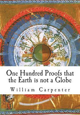 bokomslag One Hundred Proofs that the Earth is not a Globe