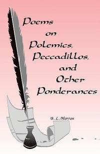 bokomslag Poems on Polemics, Peccadillos, and Other Ponderances