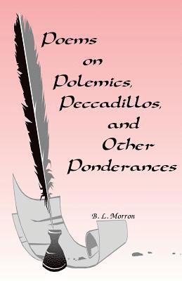 Poems on Polemics, Peccadillos, and Other Ponderances 1