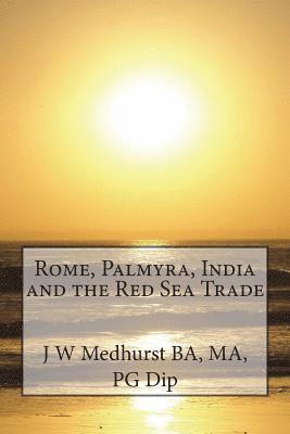 Rome, Palmyra, India and the Red Sea Trade 1