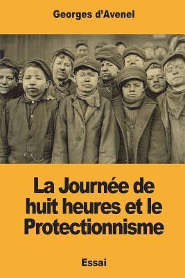 bokomslag La Journée de huit heures et le Protectionnisme