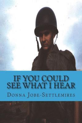 Donna Jobe-Settlemires, Lisa Scott - If You Could See What I Hear, Häftad