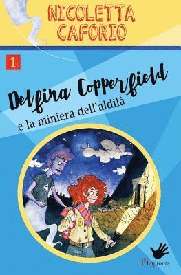 bokomslag Delfina Copperfield e la miniera dell'aldilà