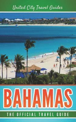 Bahamas: The Official Travel Guide 1
