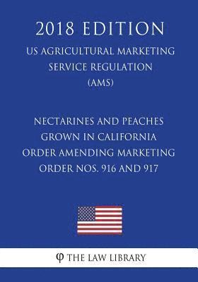 bokomslag Nectarines and Peaches Grown in California - Order Amending Marketing Order Nos. 916 and 917 (US Agricultural Marketing Service Regulation) (AMS) (201