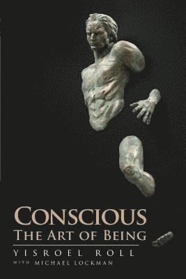 Conscious: The Art of Being 1