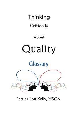 Patrick Lou Kelly - Thinking Critically About Quality: Glossary, Häftad