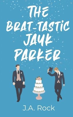 J a Rock, J. a. Rock, J.A. Rock - Brat-tastic Jayk Parker, Häftad
