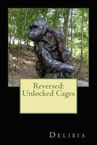 bokomslag Reversed: Unlocked Cages