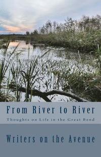 bokomslag From River to River: Thoughts on Life in the Great Bend