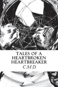 bokomslag Tales of a Heartbroken Heartbreaker