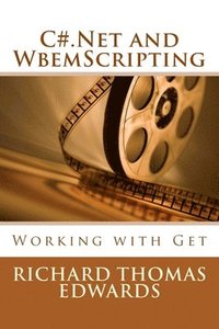 bokomslag C#.Net and WbemScripting: Working with Get