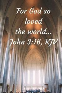 bokomslag For God So Loved The World: We Have a Great and Loving God