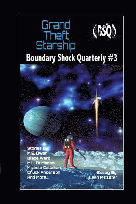 Leah Cutter, M. L. Buchman - Grand Theft Starship: Boundary Shock Quarterly #3, Häftad