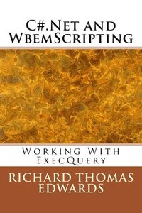 bokomslag C#.Net and WbemScripting: Working With ExecQuery