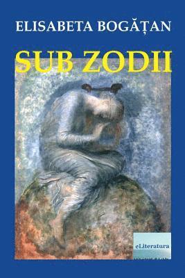 bokomslag Sub Zodii: Versuri Editie Revizuita Si Imbogatita