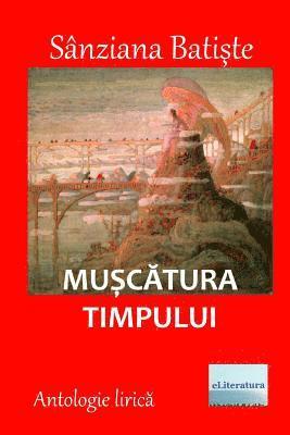 Muscatura Timpului: Antologie Lirica