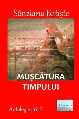 Muscatura Timpului: Antologie Lirica 1