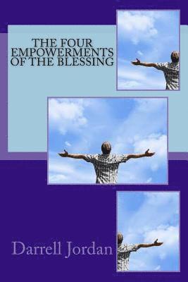 Darrell H. Jordan Sr - The 4 Empowerments of The Blessing, Häftad