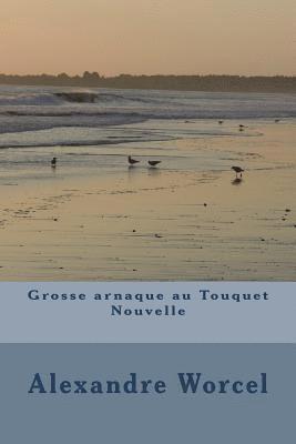 Grosse arnaque au Touquet 1