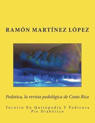 Ramon Martinez Lopez, ramon martinez lopez - Podotica, la revista podologica de Costa Rica, Häftad