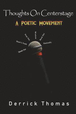 Thoughts On Centerstage: A Poetic Movement 1