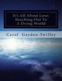 bokomslag It's All About Love: Reaching Out To A Dying World