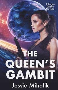 bokomslag The Queen's Gambit: (Rogue Queen Book 1)