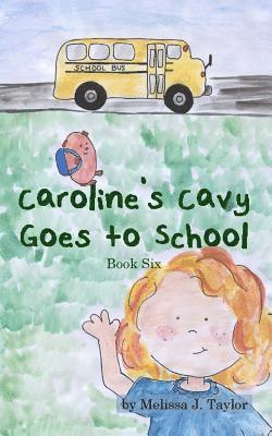 Caroline's Cavy Goes to School 1