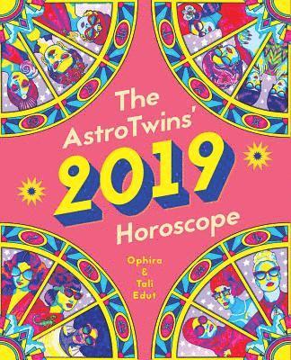 The Astrotwins' 2019 Horoscope: The Complete Annual Astrology Guide for Every Sun Sign 1