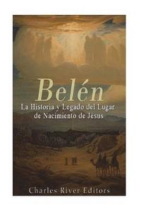 bokomslag Belén: La Historia y Legado del Lugar de Nacimiento de Jesús