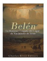 bokomslag Belén: La Historia y Legado del Lugar de Nacimiento de Jesús