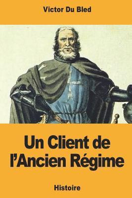 bokomslag Un Client de l'Ancien Régime