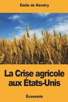 bokomslag La Crise agricole aux États-Unis